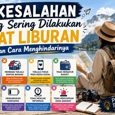 Kesalahan yang Sering Dilakukan Saat Liburan dan Cara Menghindarinya