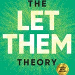 The Let Them Theory: Cara Melepaskan Kendali dan Menemukan Kebahagiaan Diri